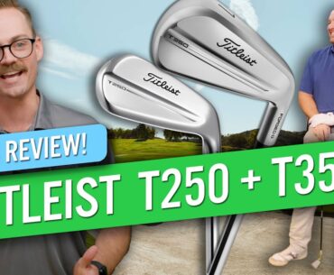 TITLEIST'S MOST IMPROVED IRONS EVER?! // Titleist T250 and T350 Iron Review