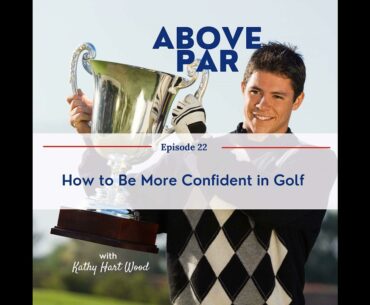 How to Be More Confident in Golf (Part 1)