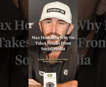 Max Homa explained why he deleted and takes breaks from social media. 📱