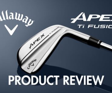 Callaway Apex Ti Fusion Plated and 250 Plated Irons Review | Maple Hill Golf