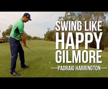 Padraig Harrington - Use a HAPPY GILMORE Swing to Perfect Lower Body in the Golf Swing