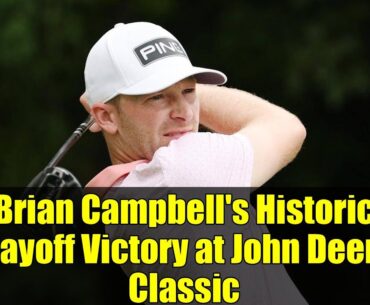 Brian Campbell's Historic Playoff Victory at John Deere Classic | PGA Tour Win 2024