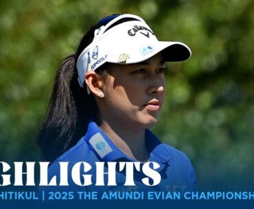 Jeeno Thitikul Highlights | 2025 Amundi Evian Championship Rd. 3