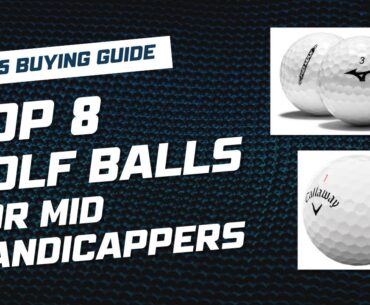 The Best Golf Balls for Mid Handicappers (NEW GUIDE FOR 2025)