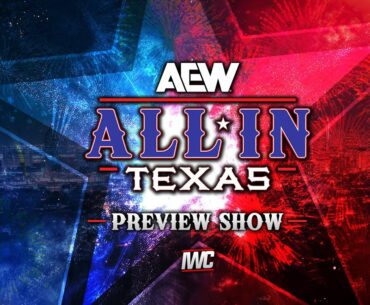 LIVE: AEW All In Texas Preview Show