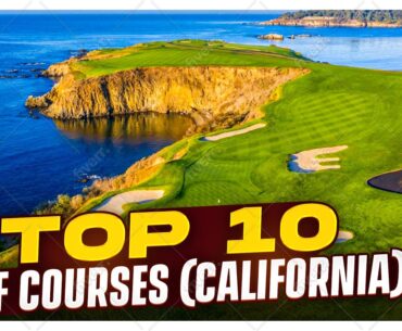 California Boasts AMAZING Golf Courses You Should Play