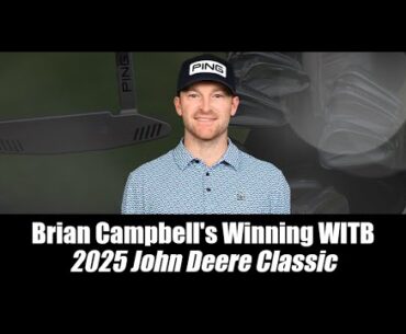 Brian Campbell’s winning WITB: 2025 John Deere Classic