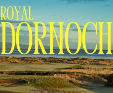 A vist to Royal Dornoch Golf Club