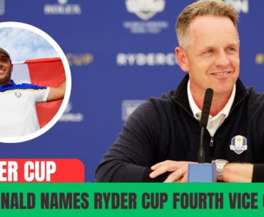 Luke Donald Announces Fourth Vice-Captain for 2025 Ryder Cup Team