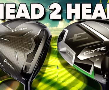 TaylorMade Qi35 Max driver  V Callaway Elyte x driver