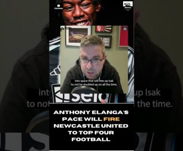 Newcastle United will 'certainly' finish in the Top 4 after signing Anthony Elanga #NUFC #NUFCfans