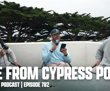 Live From Cypress Point | Fore Play Episode 782
