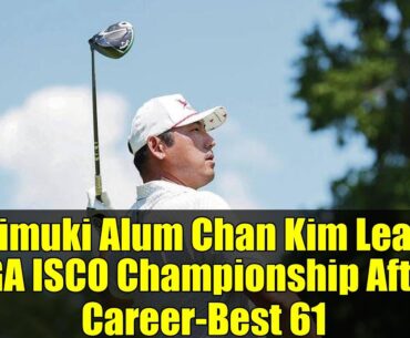 Kaimuki Alum Chan Kim Leads PGA ISCO Championship After Career-Best 61