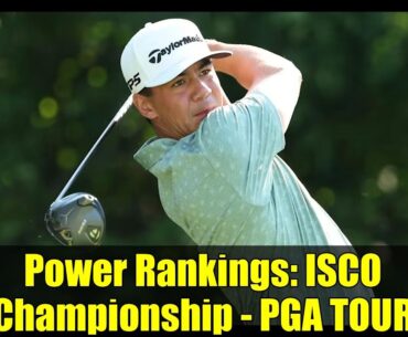 Power Rankings: ISCO Championship - PGA TOUR | Golf Analysis