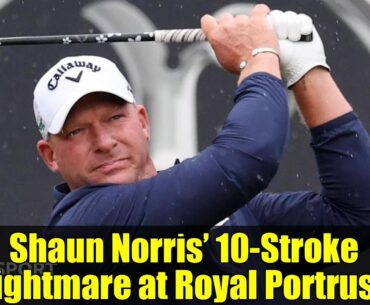 Shaun Norris’ 10-Stroke Nightmare at Royal Portrush | The Open 2025 Meltdown Explained