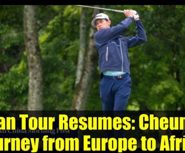 Asian Tour Resumes: Cheung's Journey from Europe to Africa