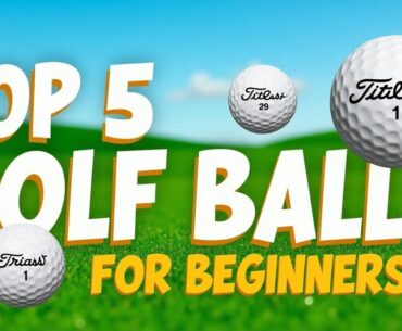 5 Best Golf Balls for Beginners 2025: Top 5 for Distance, Control & Soft Feel!