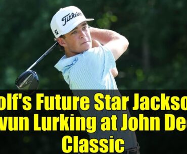 Golf's Future Star Jackson Koivun Lurking at John Deere Classic