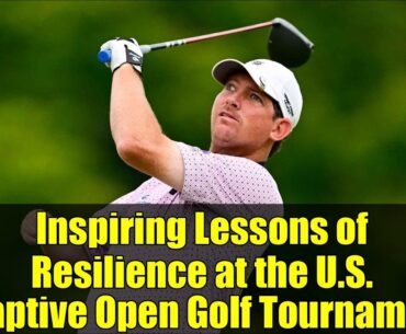 Inspiring Lessons of Resilience at the U.S. Adaptive Open Golf Tournament