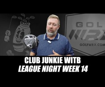 Club Junkie WITB League Night Week 14: Forgotten Iron Set!