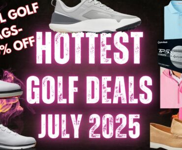 THE HOTTEST GOLF DEALS IN GOLF // JUL 2025 DEALS IN GOLF