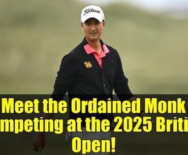Meet the Ordained Monk Competing at the 2025 British Open!