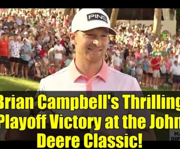 Brian Campbell's Thrilling Playoff Victory at the John Deere Classic!