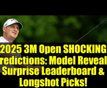 2025 3M Open SHOCKING Predictions: Model Reveals Surprise Leaderboard & Longshot Picks!