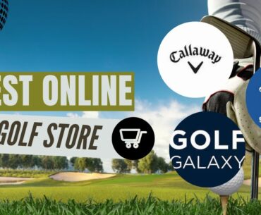 Golf Galaxy vs GlobalGolf vs Callaway — Who’s the Best Online Golf Store?
