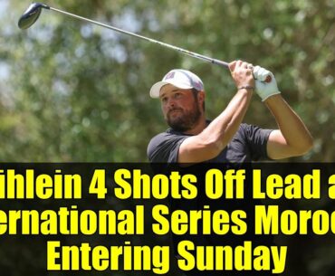 Uihlein 4 Shots Off Lead at International Series Morocco Entering Sunday