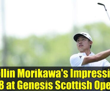 Collin Morikawa's Impressive 68 at Genesis Scottish Open