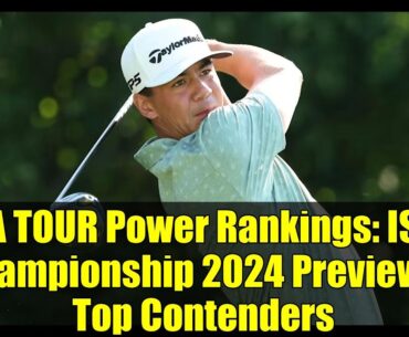 PGA TOUR Power Rankings: ISCO Championship 2024 Preview & Top Contenders
