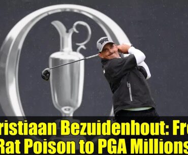 Christiaan Bezuidenhout: From Rat Poison to PGA Millions | Golf's Most Inspiring Comeback
