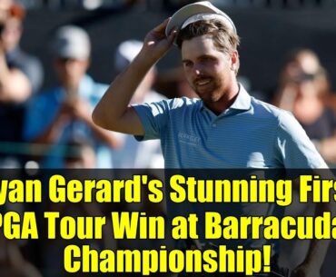 Ryan Gerard's Stunning First PGA Tour Win at Barracuda Championship!
