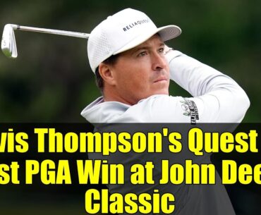 Davis Thompson's Quest for First PGA Win at John Deere Classic