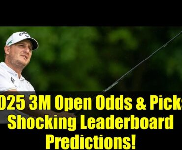 2025 3M Open Odds & Picks: Shocking Leaderboard Predictions!