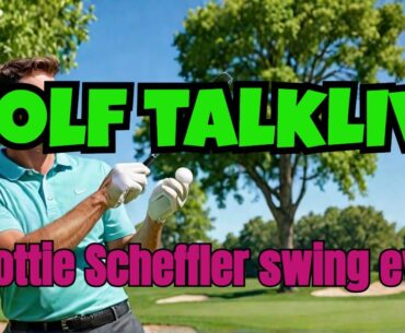 Golf Talk Live and SCOTTIE SCHEFFLER SWING evaluation!
