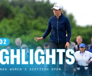Second Round Highlights | ISPS HANDA Women's Scottish Open