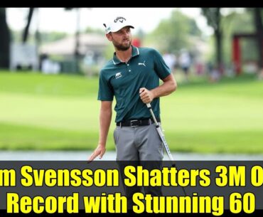 Adam Svensson Shatters 3M Open Record with Stunning 60