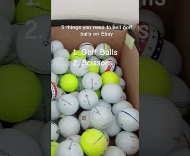 5 things  you need to sell golf balls online. #golf #shorts  #fyp #golfball #ebay #ecommerce