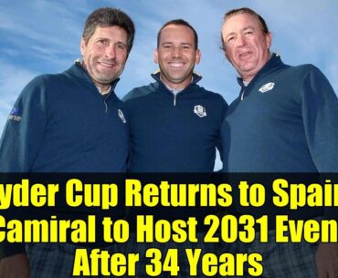 Ryder Cup Returns to Spain: Camiral to Host 2031 Event After 34 Years