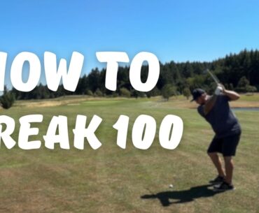 How to BREAK 100 in golf - it’s Easier than you think