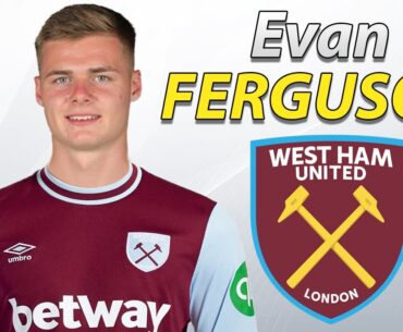 Evan Ferguson ● Welcome to West Ham 2025 ⚒🇮🇪 Best Goals & Skills