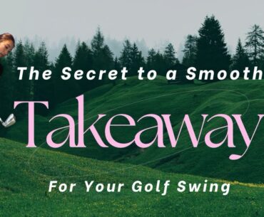 Takeaway For Your Golf Swing