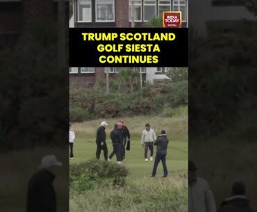 Trump Plays Another Round Of Golf On Scottish Golf Course During Ongoing Europe Trip | India Today