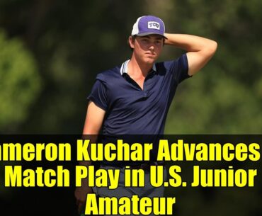 Cameron Kuchar Advances to Match Play in U.S. Junior Amateur
