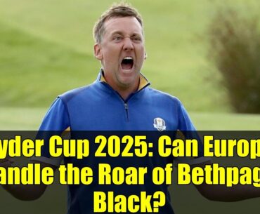 Ryder Cup 2025: Can Europe Handle the Roar of Bethpage Black?