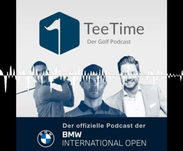 BMW International Open 2025 - FINALE - Tee Time - der Golf Podcast