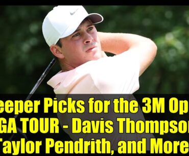 Sleeper Picks for the 3M Open PGA TOUR - Davis Thompson, Taylor Pendrith, and More!