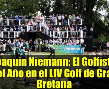 Joaquín Niemann: El Golfista del Año en el LIV Golf de Gran Bretaña